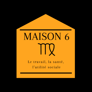 maison 6, maison 6 astrologie, astrologie, astrogenese, astro genese, astrogénèse, astro génèse, astrologue à nantes